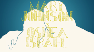 Mary Johnson and Oshea Israel